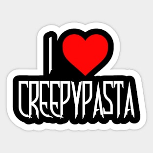 I Love Creepypasta Sticker